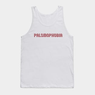 Palsmophobia Tank Top